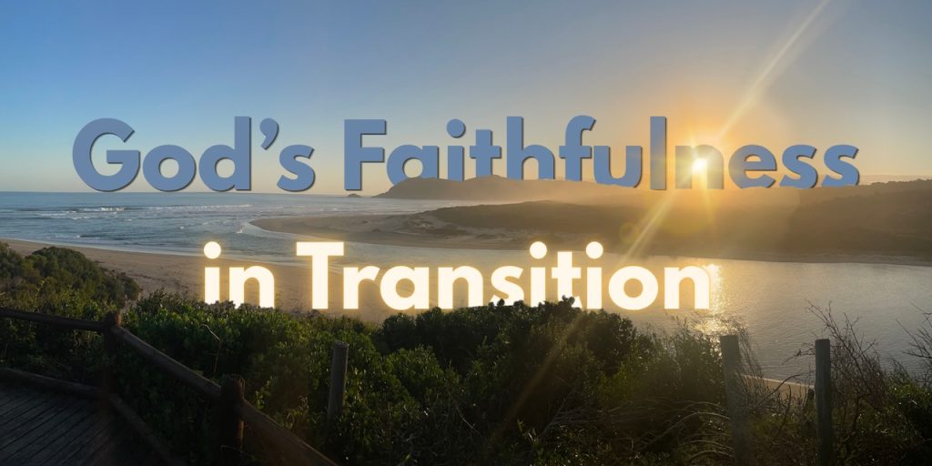 God’s Faithfulness in Transition header image with sunset over mountains and ocean.